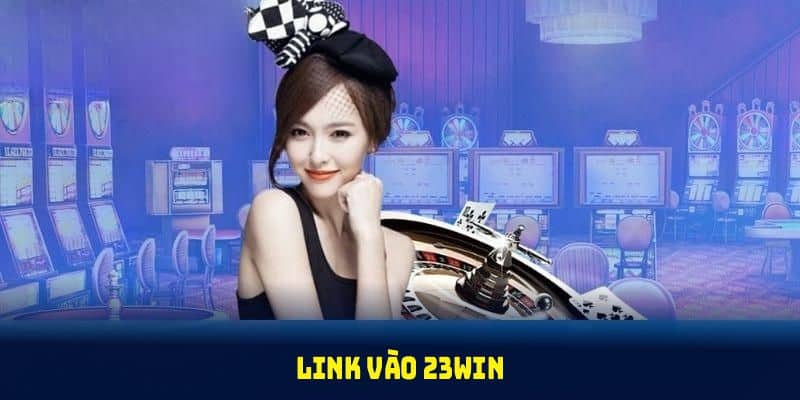 link vào 23win chính thống